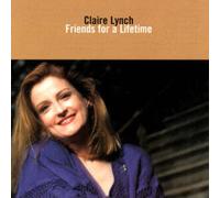 Lynch, Claire - Friends For A Lifetime