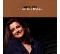 Lynch, Claire - Friends For A Lifetime