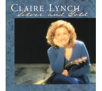 Lynch, Claire - Silver And Gold
