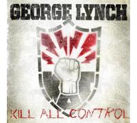 Lynch, George - Kill All Control