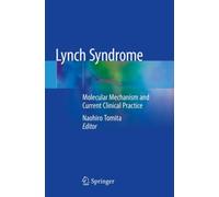 Lynch Syndrome : Molecular Mechanism and Current Clinical Practice
