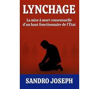 LYNCHAGE: La mise à mort consensuelle d’un haut fonctionnaire de l’État