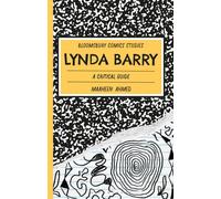 Lynda Barry : A Critical Guide