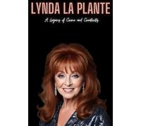 Lynda La Plante: A Legacy of Crime and Creativity