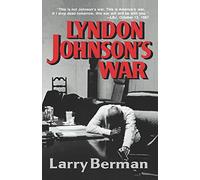 Lyndon Johnson's War: The Road to Stalemate in Vietnam