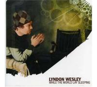 Lyndon Wesley - While the World Lay Sleeping