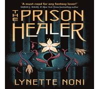 Lynette Noni The Prison Healer : A dark, gripping YA fantasy from bestselling Lynette Noni Multicolor