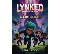 LYNKED BANNER OF THE SPARK GAME GUIDE: Hero Builds, Bots, Missions, Secrets, and Multiplayer Mastery