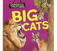 Lynn Huggins-Cooper Dangerous Creatures: Big Cats Hardback Book Lynn Huggins-Cooper Multicolor