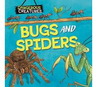 Lynn Huggins-Cooper Dangerous Creatures: Bugs & Spiders Hardback Book Lynn Huggins-Cooper Multicolor