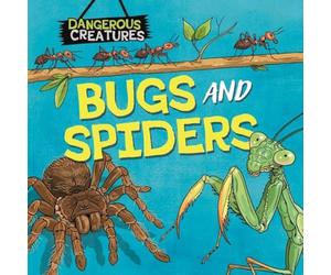 Lynn Huggins-Cooper Dangerous Creatures: Bugs & Spiders Hardback Book Lynn Huggins-Cooper Multicolor