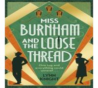 Lynn Knight Miss Burnham & the Loose Thread Hardback Book Lynn Knight Multicolor