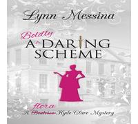 Lynn Messina A Boldly Daring Scheme: A Regency Cozy Hardcover Book Lynn Messina Multicolor