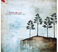 Lynn Miles - Fall For Beauty