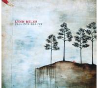 Lynn Miles - Fall For Beauty