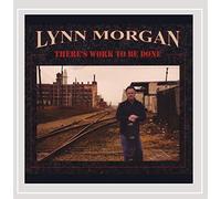 Lynn Morgan - Theres Work to Be Done
