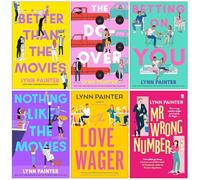 Lynn Painter Collection 6 Books Set (Better Than the Movies, The Do-Over, Betting on You, Nothing Like the Movies, The Love Wager & Mr Wrong Number)