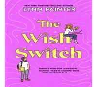 Lynn Painter The Wish Switch Book Lynn Painter Multicolor