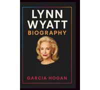Lynn Wyatt Biography: A Visionary Socialite, Philanthropist, and Fashion Icon Who Redefined Elegance and Influence