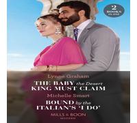 Lynne Graham The Baby The Desert King Must Claim / Bound By The Italian's 'I Lynne Graham Multicolor