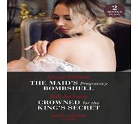 Lynne Graham The Maid's Pregnancy Bombshell / Crowned For The King's Secret Lynne Graham Multicolor