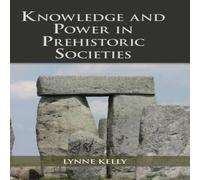Lynne Kelly Knowledge & Power in Prehistoric Societies Hardcover Book Lynne Kelly Multicolor