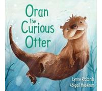 Lynne Rickards Oran the Curious Otter Paperback Book Lynne Rickards Multicolor