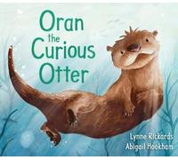 Lynne Rickards Oran the Curious Otter (Paperback) (US IMPORT)