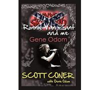 Lynyrd Skynyrd, Ronnie Van Zant, and Me ... Gene Odom