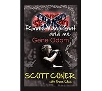 Lynyrd Skynyrd, Ronnie Van Zant, and Me ... Gene Odom