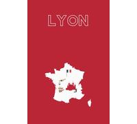 Lyon: Carnet de voyage Lyon (Mes carnets de voyage)