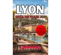 LYON GUÍA DE VIAJE 2026