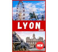 LYON GUÍA DE VIAJES 2026