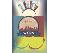 Lyon Notebook: Journal to write about travel to Lyon / France / (6 x 9) /120 page