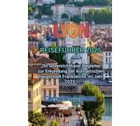 LYON REISEFÜHRER 2025