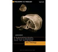 Lyotard and Theology (Philosophy and Theology)