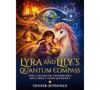 Lyra and Lily's Quantum Compass: Five Great Leaps of Humans