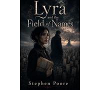 Lyra and the Field of Names (Caine)