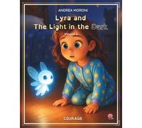 Lyra and the Light in the Dark: Volume 2 (Lyra and Lumis - The Journey Through Values)