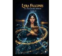 Lyra Falconis e il Nucleo del Domani