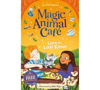 Lyra the Lost Kitten (Magic Animal Cafe Book 7) - Perfect for Animal Lovers for Ages 7-9