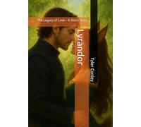 Lyrandor: The Legacy of Love - A Short Story (The Fallen Guardian Saga)