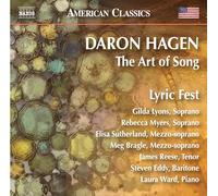 Lyric Fest; Gilda Lyons; Rebecca Myers; Elisa Sutherland; Meg Bragle; James Reese; Steven Eddy; Laura Ward - Daron Aric Hagen: The Art of Song