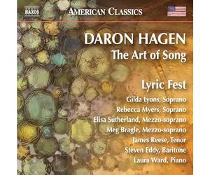 Lyric Fest; Gilda Lyons; Rebecca Myers; Elisa Sutherland; Meg Bragle; James Reese; Steven Eddy; Laura Ward - Daron Hagen: The Art of Song