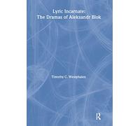 Lyric Incarnate: The dramas of Aleksandr Blok: 13