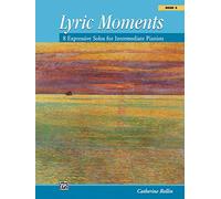 Lyric Moments Book 2: 8 Expressive Solos for Intermediate Pianists