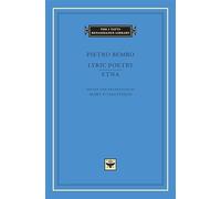 Lyric Poetry. Etna (The I Tatti Renaissance Library 18)