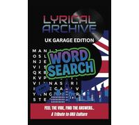 Lyrical Archive: A UK Garage Word Search Book for 90s & 2000s Music Fans, 2-Step Lovers & Old School Ravers: 25+ Fun Puzzles | 6x9 Inch | 76 Pages - A ... Garage Fans, 2-Step Heads & Nostalgic Ravers