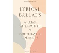 Lyrical Ballads (Meridian Classics Annotated Edition)