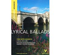 Lyrical Ballads: York Notes Advanced - everything you need to study and prepare for the 2025 and 2026 exams: everything you need to catch up, study and prepare for 2021 assessments and 2022 exams